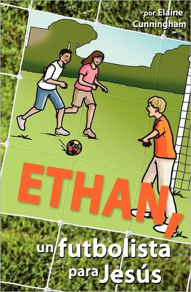 Cover for Elaine Cunningham · Ethan, un futbolista para Jesus (Paperback Book) [Spanish edition] (2011)