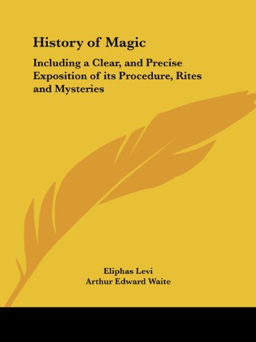 Cover for Eliphas Levi · History of Magic: Including a Clear, and Precise Exposition of Its Procedure, Rites and Mysteries (Taschenbuch) [Facsimile edition] (1993)