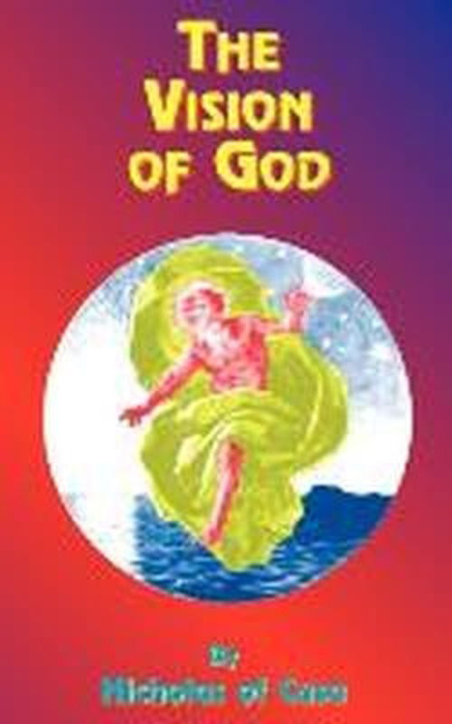 The Vision of God - Nicholas of Cusa - Books - Book Tree,US - 9781585090044 - July 1, 1999