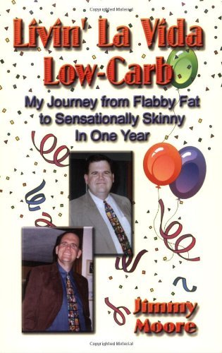 Cover for Jimmy Moore · Livin' La Vida Low-Carb: My Journey From Flabby Fat to Sensationally Skinny in One Year (Taschenbuch) [No Edition Stated edition] (2005)