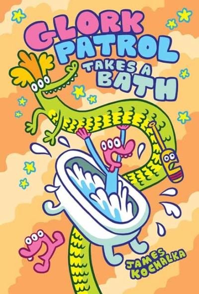 Cover for James Kochalka · Glork Patrol (Book Two): Glork Patrol Takes a Bath! (Innbunden bok) (2022)