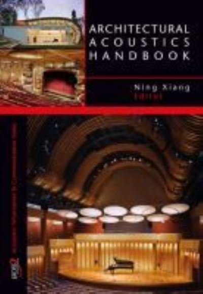 Cover for Ning Xiang · Architectural Acoustics Handbook - Acoustics: Information &amp; Communication Series (Hardcover bog) (2017)