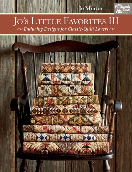 Cover for Jo Morton · Jo's Little Favorites III: Enduring Designs for Classic-Quilt Lovers (Paperback Book) (2018)