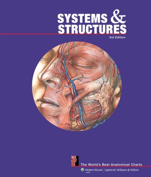 Cover for Anatomical Chart Company · Systems and Structures: The World's Best Anatomical Charts - The World's Best Anatomical Chart Series (Kort) (2011)