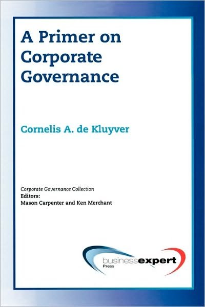 Cover for Cornelis A. De Kluyver · A Primer on Corporate Governance (Paperback Book) (2009)