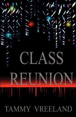 Class Reunion - Tammy Vreeland - Books - E-BookTime, LLC - 9781608623044 - June 15, 2011