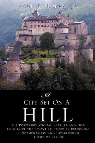 Cover for Jr. Raul E. Lopez · A City Set on a Hill (Paperback Book) (2011)