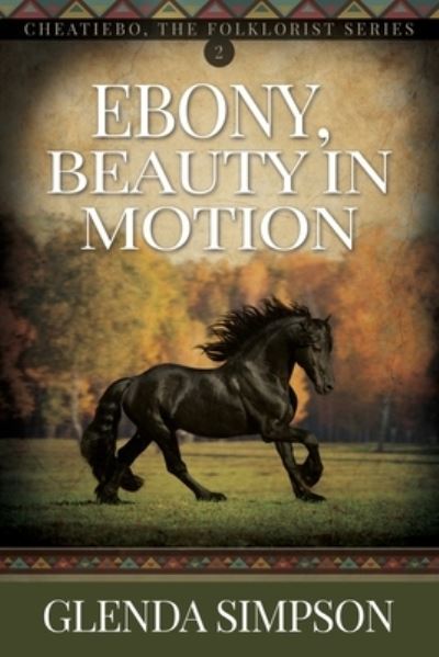 Cover for Glenda Simpson · Ebony, Beauty in Motion (Book) (2022)