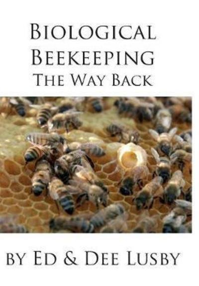 Cover for Dee Lusby · Biological Beekeeping: The Way Back (Hardcover Book) (2018)