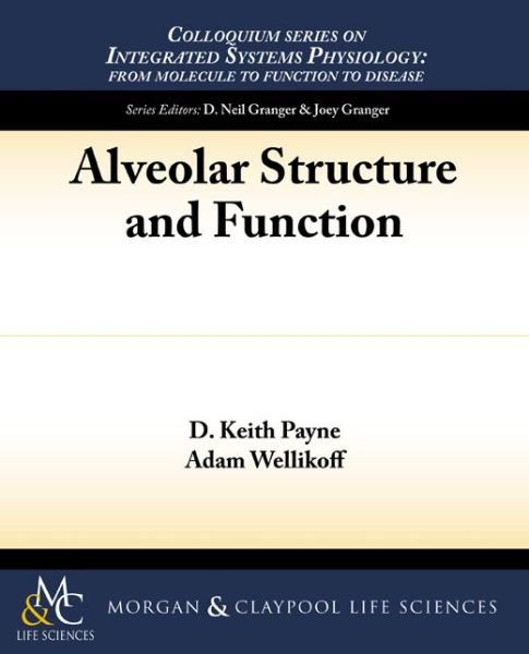 Cover for D. Keith Payne · Alveolar Structure and Function - Colloquium Series on Integrated Systems Physiology (Paperback Book) (2012)