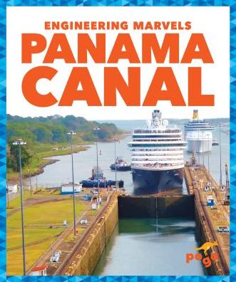 Panama Canal - Engineering Marvels - Vanessa Black - Books - Jump! Incorporated - 9781620317044 - March 28, 2019