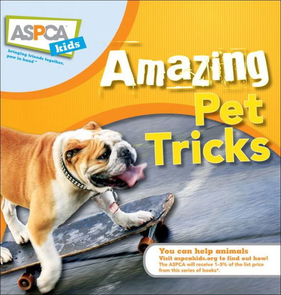 Cover for Jacque Lynn Schultz · Amazing Pet Tricks (Aspca Kids) (Paperback Book) (2009)