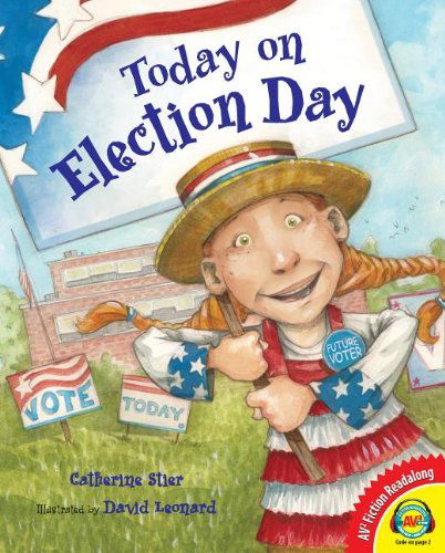 Cover for Catherine Stier · Today on Election Day (Av2 Fiction Readalong) (Hardcover Book) (2013)