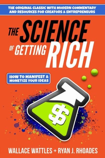 Cover for Wallace D. Wattles · The Science of Getting Rich: How to Manifest + Monetize Your Ideas (Paperback Book) (2021)