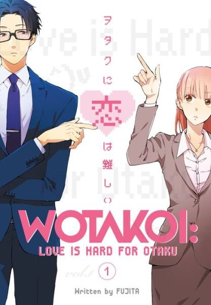 Wotakoi: Love Is Hard For Otaku 1 - Fujita - Kirjat - Kodansha America, Inc - 9781632367044 - tiistai 17. huhtikuuta 2018