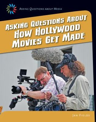 Cover for Jan Fields · Asking Questions About How Hollywood Movies Get Made (Paperback Book) (2015)