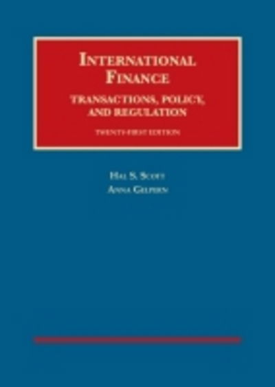 Cover for Hal Scott · International Finance, Transactions, Policy, and Regulation - University Casebook Series (Hardcover Book) [21 Revised edition] (2016)