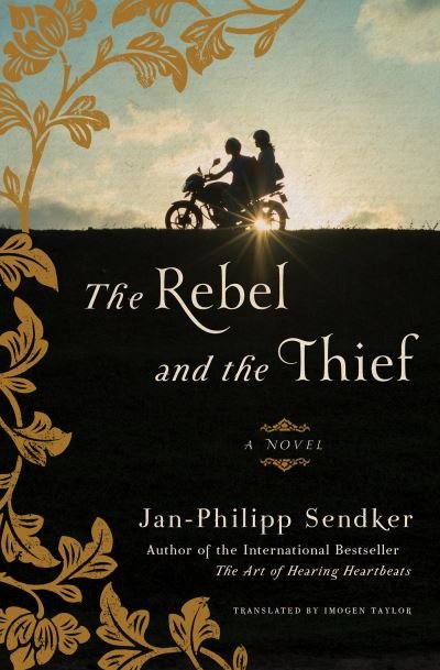 Cover for Jan-Philipp Sendker · The Rebel And The Thief: A Novel (Paperback Book) (2022)