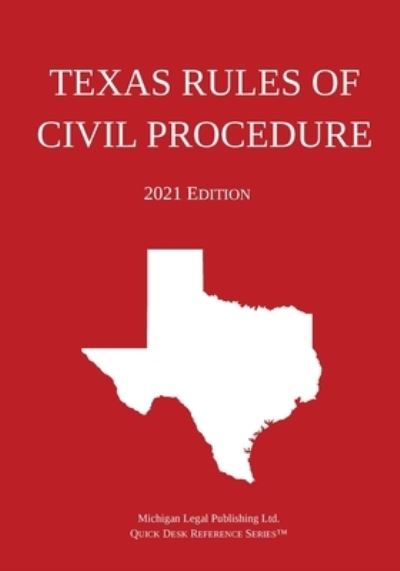 Texas Rules of Civil Procedure; 2020 Edition - Michigan Legal Publishing Ltd. - Books - Michigan Legal Publishing Ltd. - 9781640021044 - 2021