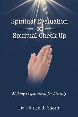Cover for Dr Hurley R Shortt · Spiritual Evaluation or Spiritual Check Up (Paperback Book) (2018)
