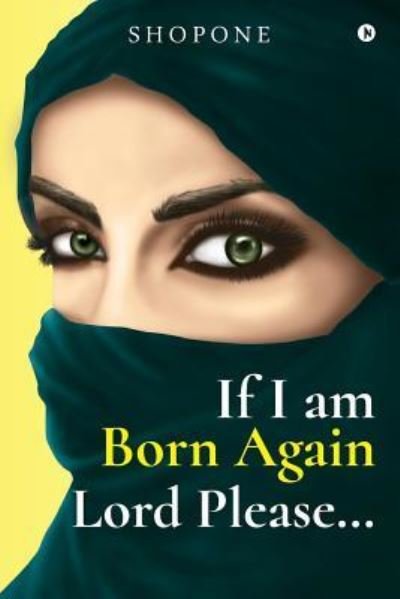 Cover for Inc. Notion Press · If I Am Born Again Lord Please... (Pocketbok) (2018)