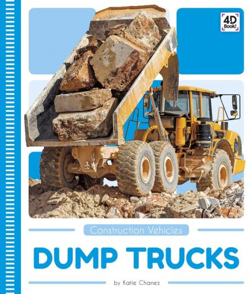 Dump Trucks - Construction Vehicles - Katie Chanez - Książki - North Star Editions - 9781644940044 - 1 sierpnia 2019