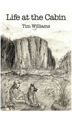 Cover for Tim Williams · Life at the Cabin (Inbunden Bok) (2020)