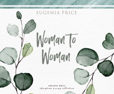 Cover for Eugenia Price · Woman to Woman (CD) (2021)