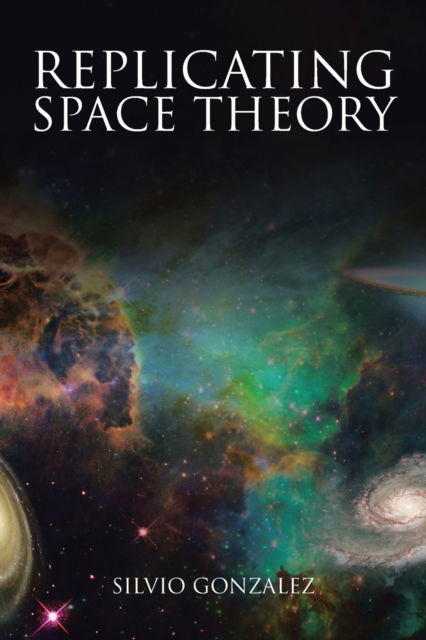 Cover for Silvio Gonzalez · Replicating Space Theory (Paperback Book) (2022)