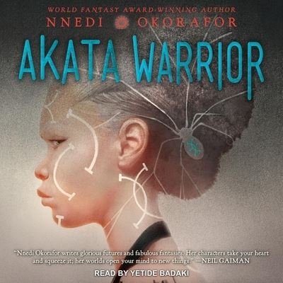 Akata Warrior - Nnedi Okorafor - Musiikki - TANTOR AUDIO - 9781665235044 - torstai 3. tammikuuta 2019