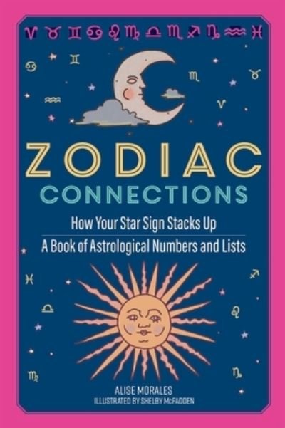 Zodiac Connections - Editors of Thunder Bay Press - Livros - Printers Row Publishing Group - 9781667202044 - 21 de março de 2023
