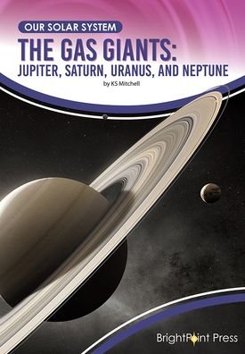 Cover for Ks Mitchell · The Gas Giants: Jupiter, Saturn, Uranus, and Neptune (Innbunden bok) (2022)