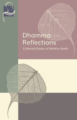 Cover for Bhikkhu Bodhi · Dhamma Reflections: Collected Essays of Bhikkhu Bodhi (Paperback Bog) (2020)