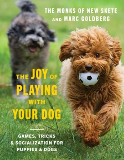 Cover for Monks of New Skete · The Joy of Playing with Your Dog: Games, Tricks, &amp; Socialization for Puppies &amp; Dogs (Hardcover Book) (2023)