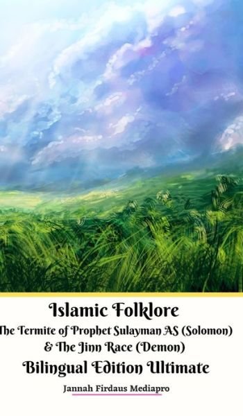 Cover for Jannah Firdaus Mediapro · Islamic Folklore The Termite of Prophet Sulayman AS  and The Jinn Race  Bilingual Edition Ultimate (Hardcover Book) (2024)