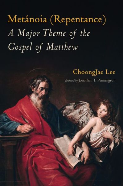 Cover for Choongjae Lee · Metanoia (Repentance): A Major Theme of the Gospel of Matthew (Paperback Book) (2020)