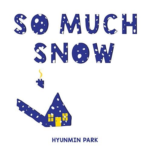 Cover for Hyunmin Park · So Much Snow (Innbunden bok) (2022)