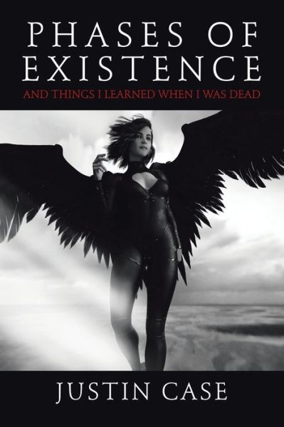 Cover for Justin Case · Phases of Existence and Things I Learned When I Was Dead (Paperback Book) (2020)