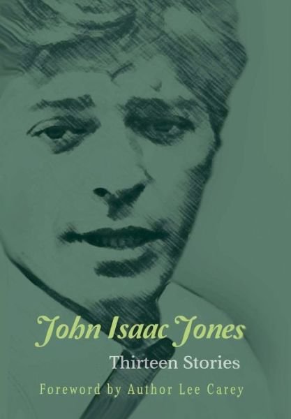John Isaac Jones · Thirteen Stories (Hardcover Book) (2019)