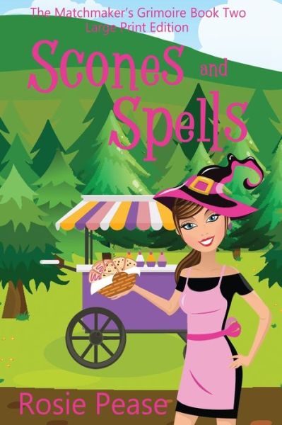 Scones and Spells - Rosie Pease - Books - Paisley Press Books - 9781733574044 - March 1, 2020