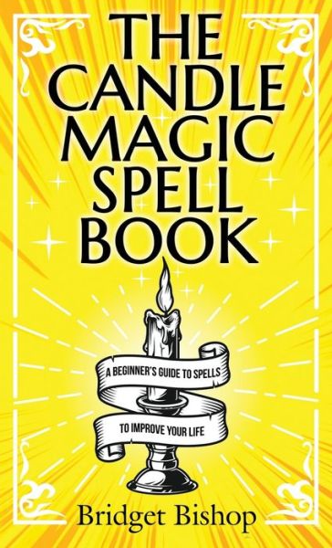 Cover for Bridget Bishop · The Candle Magic Spell Book (Hardcover Book) (2020)