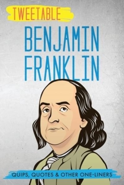 Cover for Infotainment Press · Tweetable Benjamin Franklin (Paperback Book) (2021)