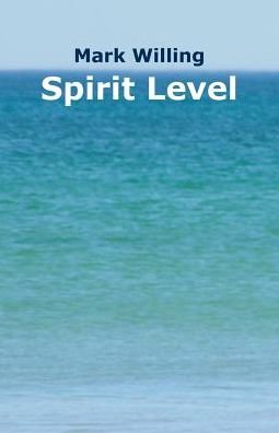Cover for Willing Mark · Spirit Level (Paperback Book) (2016)