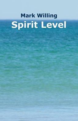 Cover for Willing Mark · Spirit Level (Paperback Book) (2016)