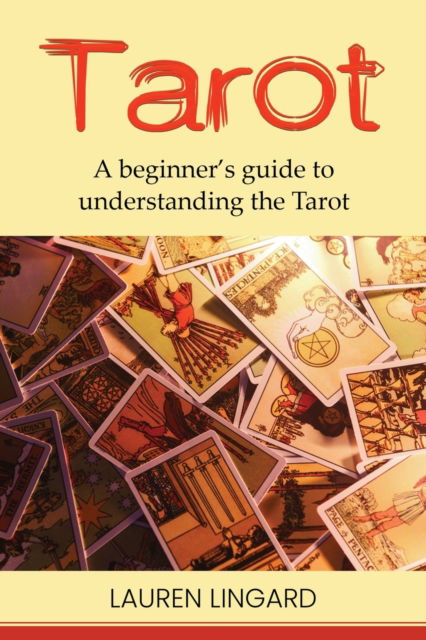 Cover for Lauren Lingard · Tarot: A Beginner's Guide to Understanding the Tarot (Paperback Bog) (2022)