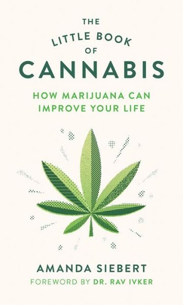 Cover for Amanda Siebert · The Little Book of Cannabis: How Marijuana Can Improve Your Life (Paperback Book) (2018)