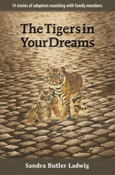 The Tigers in Your Dreams - Sandra B Ladwig - Książki - PageMaster Publishing - 9781773541044 - 22 stycznia 2021