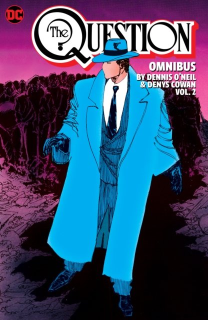 Cover for Dennis O'Neil · The Question Omnibus by Dennis O'Neil and Denys Cowan Vol. 2 (Hardcover bog) (2024)