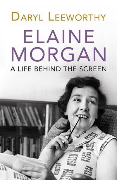 Cover for Daryl Leeworthy · Elaine Morgan: A Life Behind the Screen (Paperback Book) (2020)