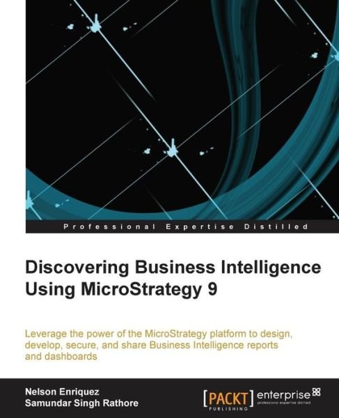 Cover for Nelson Enriquez · Discovering Business Intelligence Using MicroStrategy 9 (Paperback Book) (2013)